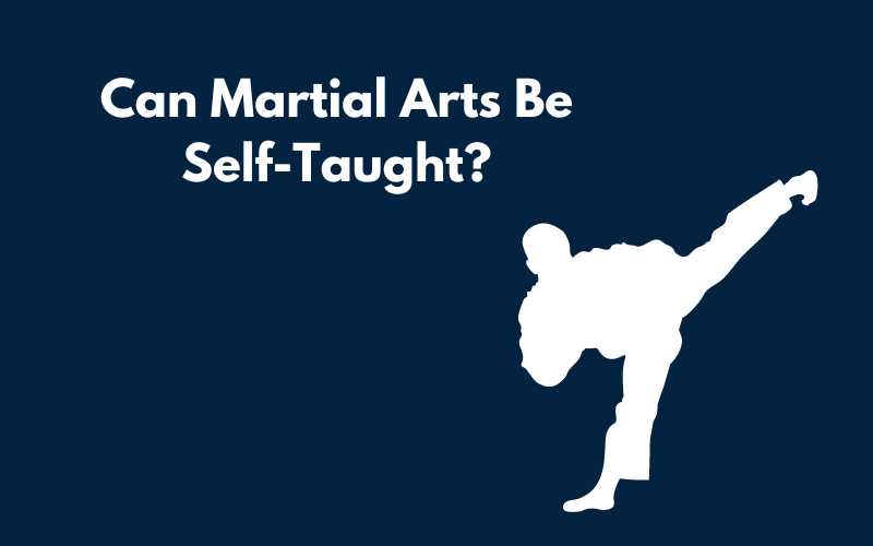 Can Martial Arts Be Self-Taught blog title