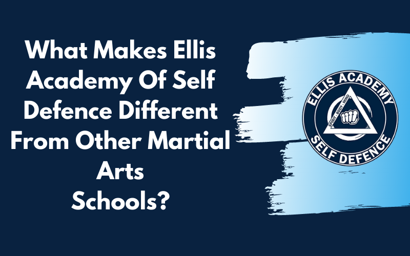 Title graphic for Ellis Academy blog entitled What Makes Ellis Academy Of Self Defence Different From Other Martial Arts Schools?