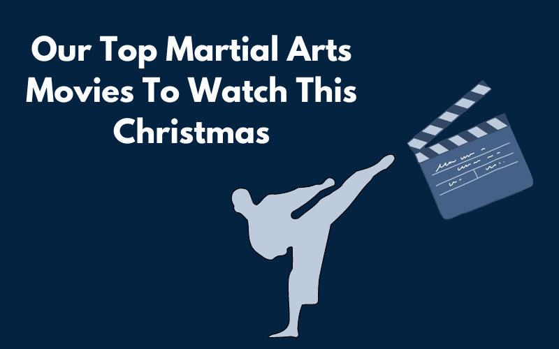 Our Top Martial Arts Movies To Watch This Christmas Blog Graphic