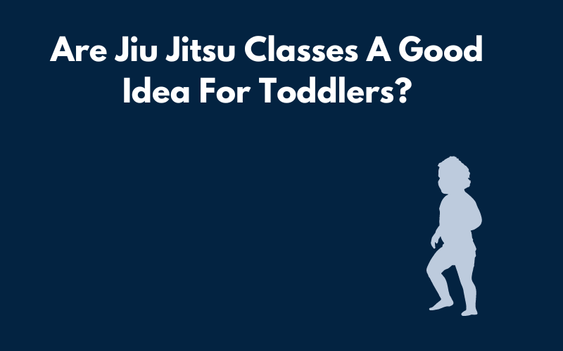 Are Jiu Jitsu Classes A Good Idea For Toddlers Blog Graphic