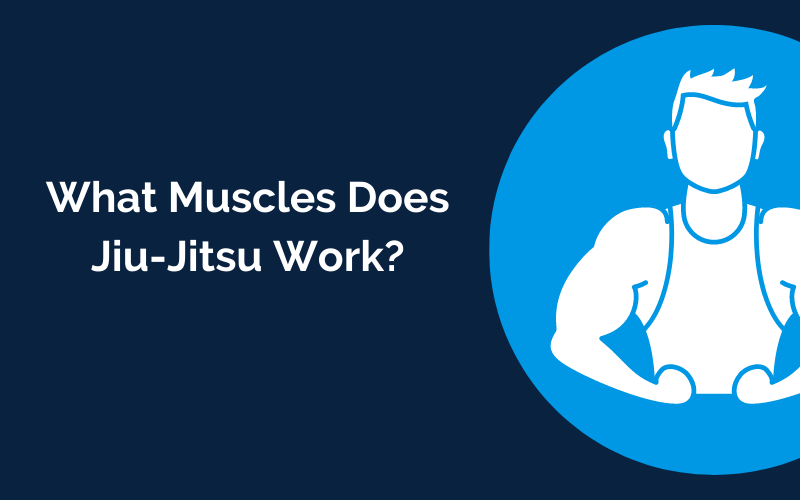 What Muscles Does Jiu-Jitsu Work?