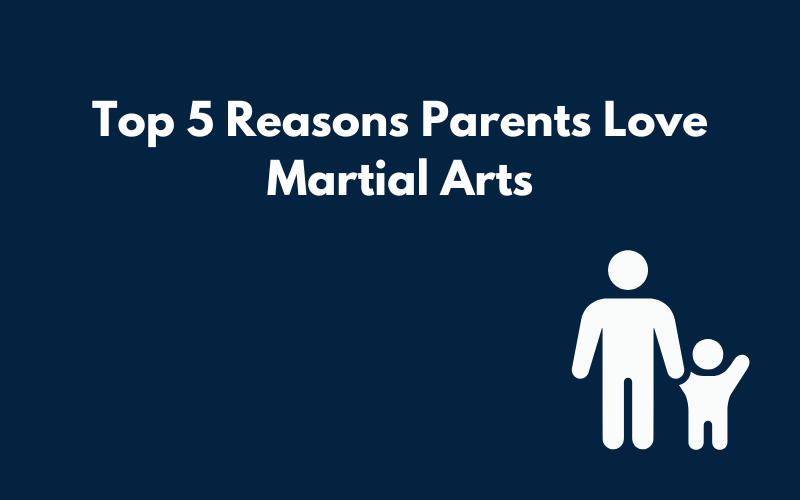 top reasons parents love martial arts - graphic